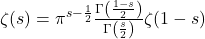 \zeta(s)=\pi^{s-\frac{1}{2}} \frac{\Gamma\left(\frac{1-s}{2}\right)}{\Gamma\left(\frac{s}{2}\right)} \zeta(1-s)