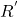 {R^'}