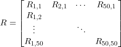 \begin{equation*}R = \begin{bmatrix}R_{1,1} & R_{2,1} & \cdots & R_{50,1} \\R_{1,2} & & & \\\vdots & & \ddots & \\R_{1,50} & & & R_{50,50}\end{bmatrix}\end{equation*}