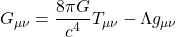 \begin{equation*}G_{\mu\nu}=\frac{8\pi G}{c^4}T_{\mu\nu}-\Lambda g_{\mu\nu}\end{equation*}