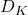 D_{K}