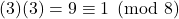 (3)(3)=9 \equiv 1 \pmod 8
