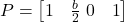 \[P=\begin{bmatrix}1 & \frac{b}{2} \ 0 & 1\end{bmatrix}\]