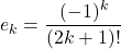 \[e_k = \frac{(-1)^k}{(2k+1)!}\]