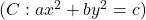 (C : ax^2 + by^2 = c)