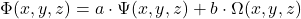 \[\Phi(x, y, z) = a \cdot \Psi(x, y, z) + b \cdot \Omega(x, y, z)\]