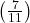 \left(\frac{7}{11}\right)