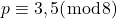 p \equiv 3,5(\bmod 8)