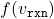 f(v_{\texttt{rxn}})
