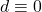 d\equiv 0