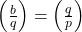 \left(\frac{b}{q}\right)=\left(\frac{q}{p}\right)