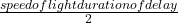 \frac{speed of light duration of delay}{2}