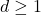 d\geq 1