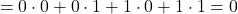 \[= 0 \cdot 0 + 0 \cdot 1 + 1 \cdot 0 + 1 \cdot 1 = 0\]