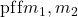 \mathrm{pf}{\mathrm{f}} m_1, m_2