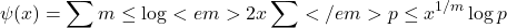 \[\psi(x)=\sum{m \leq \log <em>2 x} \sum</em>{p \leq x^{1 / m}} \log p\]