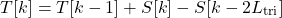 \[T[k] = T[k-1] + S[k] - S[k-2L_{\text{tri}}]\]