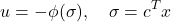 \[u &= -\phi(\sigma), \quad \sigma = c^Tx \]