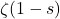 \zeta(1-s)