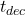 t_{dec}