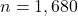 n = 1,680