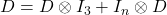 D =D_{\graph} \otimes I_3 + I_n \otimes D_{\spin}