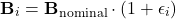 \[\mathbf{B}_i &= \mathbf{B}_{\text{nominal}} \cdot (1 + \epsilon_i) \]