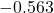 -0.563