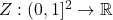 Z:(0,1]^2 \to \mathbb{R}