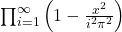 \prod_{i=1}^\infty\left(1-\frac{x^2}{i^2\pi^2}\right)