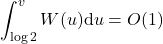 \[\int_{\log 2}^v W(u) \mathrm{d} u=O(1)\]