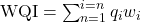 \text{WQI} = \sum_{n=1}^{i=n} q_i w_i