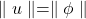 \parallel u \parallel = \parallel \phi \parallel