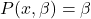 P(x,\beta) = \beta