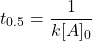 \begin{equation*}t_{0.5} = \frac{1}{k [A]_0}\end{equation*}
