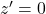 z'=0