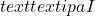 text{textipa{I}}