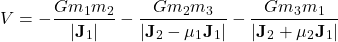 \[V = -\frac{G m_1 m_2}{|\mathbf{J}_1|} - \frac{G m_2 m_3}{|\mathbf{J}_2 - \mu_1 \mathbf{J}_1|} - \frac{G m_3 m_1}{|\mathbf{J}_2 + \mu_2 \mathbf{J}_1|}\]