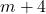 m + 4