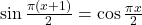 \sin{\frac{\pi (x+1)}{2}} = \cos{\frac{\pi x}{2}}