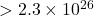 > 2.3 \times 10^{26}