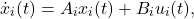 \[\dot{x}_i(t) = A_i x_i(t) + B_i u_i(t),\]