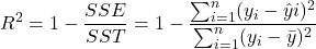 \begin{equation*} R^2 = 1 - \frac{SSE}{SST} = 1 - \frac{\sum_{i=1}^{n} (y_i - \hat{y}i)^2}{\sum_{i=1}^{n} (y_i - \bar{y})^2} \end{equation*}