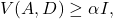 \begin{equation*}V(A, D) \geq \alpha I,\end{equation*}