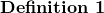 \noindent \textbf{Definition 1}