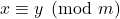 x \equiv y \pmod m