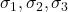 \sigma_1, \sigma_2, \sigma_3