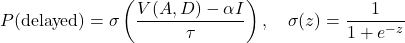 \begin{equation*}P(\text{delayed}) = \sigma\left(\frac{V(A, D) - \alpha I}{\tau}\right), \quad \sigma(z) = \frac{1}{1 + e^{-z}}\end{equation*}