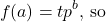 \[f(a)=t p^b \text {, so }\]