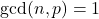 \gcd(n,p) = 1